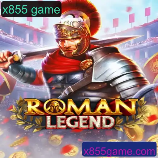 RomanLegend: Explorando o Mundo do x855 Game