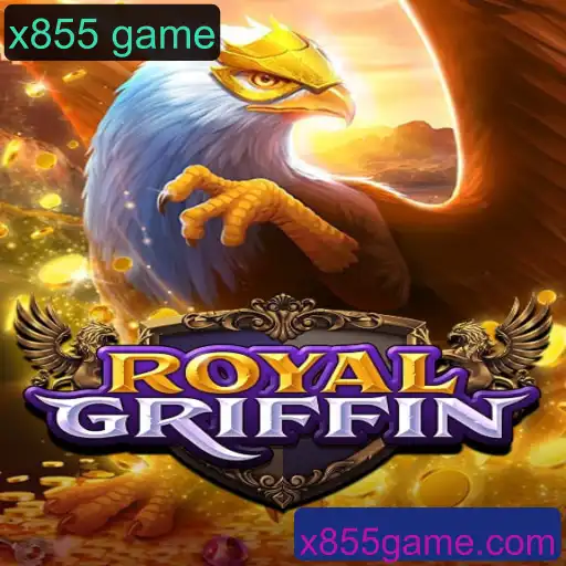 Descubra RoyalGriffin: O Inovador x855 Game que Conquistou o Mundo dos Jogos